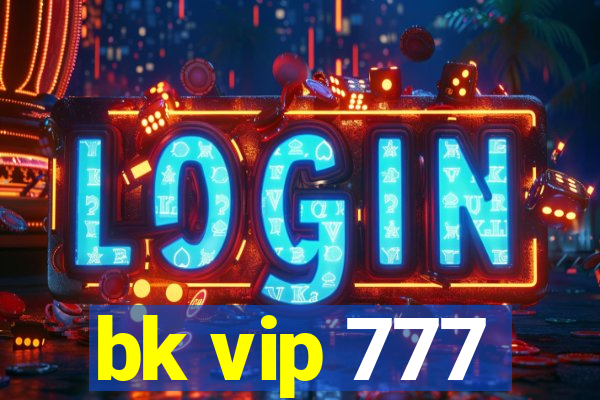 bk vip 777